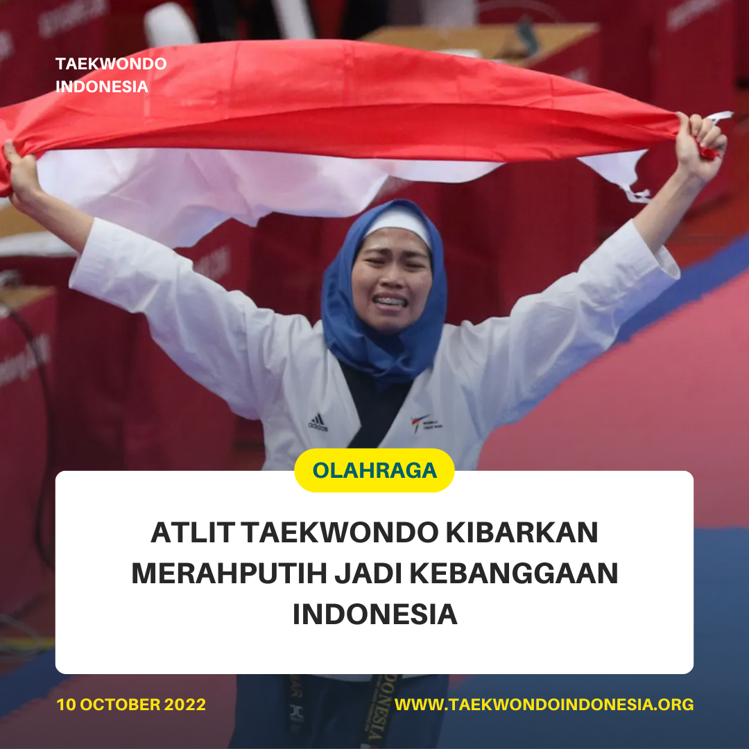 ATLIT TAEKWONDO KIBARKAN MERAH PUTIH JADI KEBANGGAAN INDONESIA  Taekwondo Indonesia Dojang ukdcsurabaya